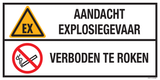 AANDACHT EXPLOSIEGEVAAR. VERBOD TE ROKEN