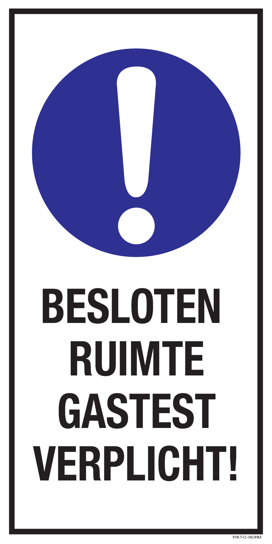 BESLOTEN RUIMTE GASTEST VERPLICHT!