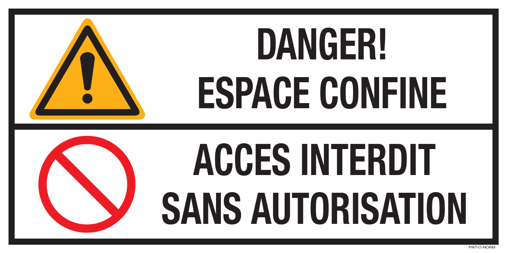 DANGER! ESPACE CONFINE. ACCES INTERDIT..