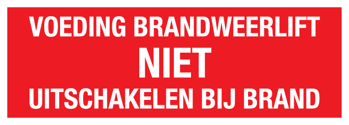 VOEDING BRANDWEERLIFT. NIET UITSCHAKELEN