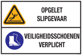 OPGELET SLIPGEVAAR.VEILIGHEIDSSCHOENEN..