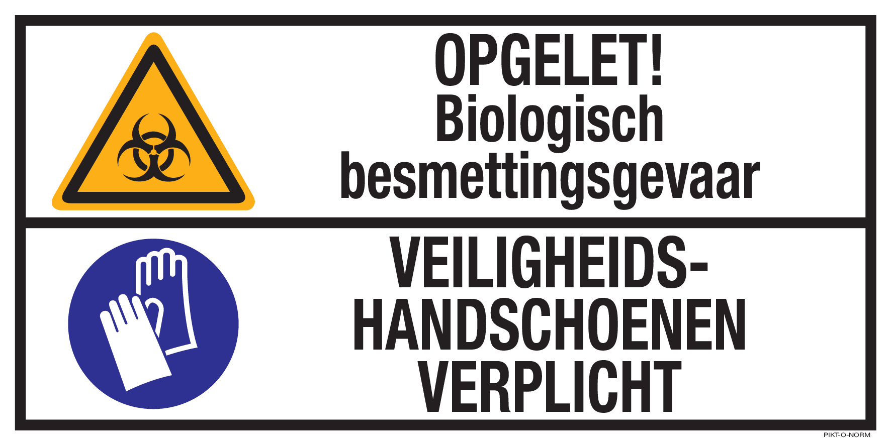 OPGELET! BIOLOGISCH BESMETTINGSGEVAAR...