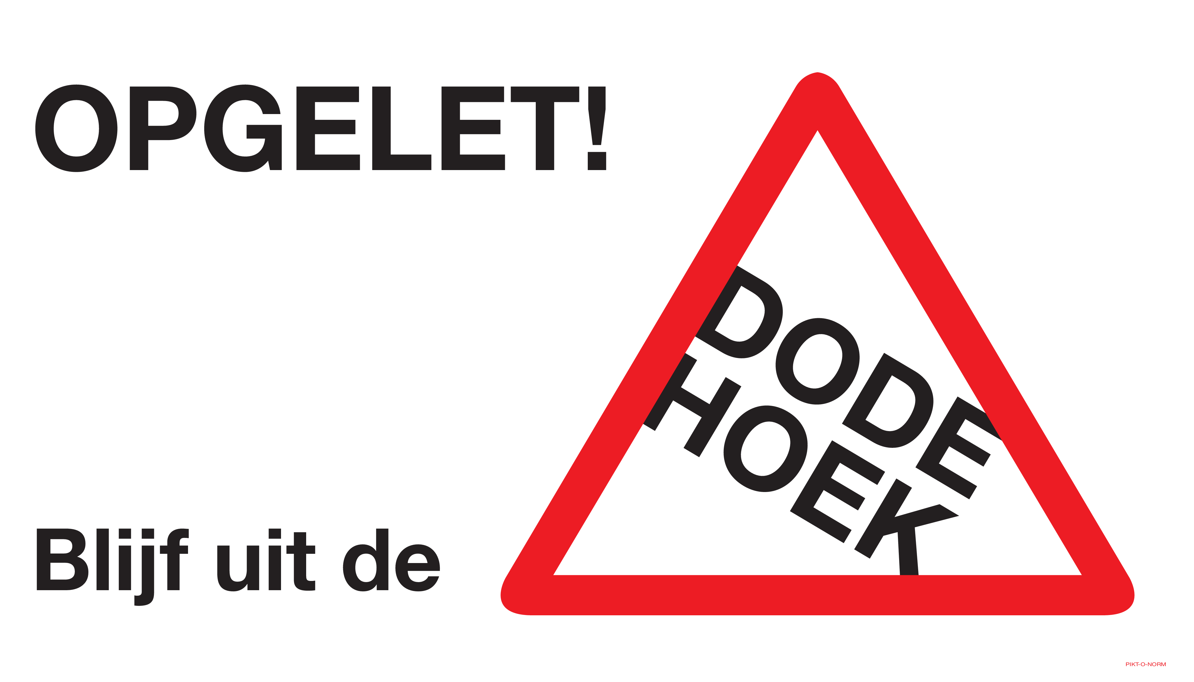 OPGELET! BLIJF UIT DE DODE HOEK