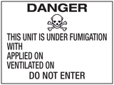 DANGER. THIS UNIT IS UNDER FUMIGATION...
