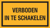 VERBODEN IN TE SCHAKELEN