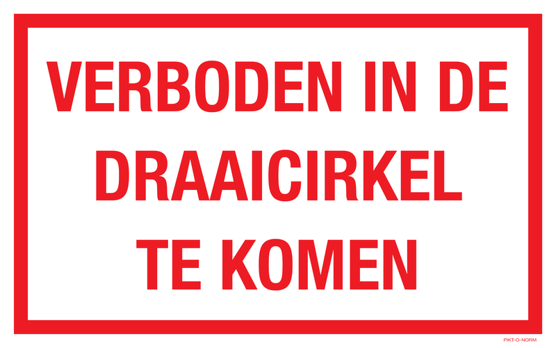 VERBODEN IN DE DRAAICIRKEL TE KOMEN