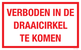 VERBODEN IN DE DRAAICIRKEL TE KOMEN