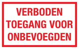 VERBODEN TOEGANG VOOR ONBEVOEGDEN