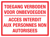 TOEGANG VERBODEN VOOR ONBEVOEGDEN...