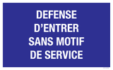 DEFENSE D'ENTRER SANS MOTIEF DE SERVICE