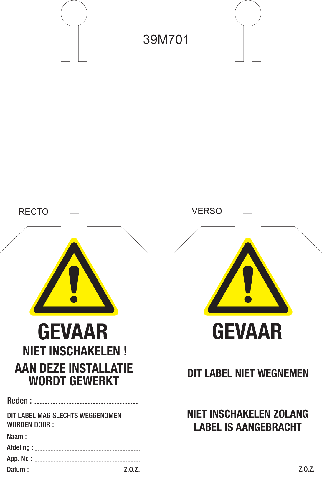 GEVAAR. NIET INSCHAKELEN!.. A FERMETURE 
