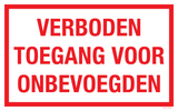VERBODEN TOEGANG VOOR ONBEVOEGDEN