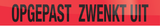OPGEPAST ZWENKT UIT