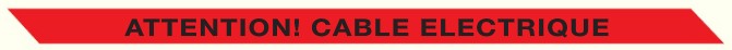 RUBAN D'AVERTISSEMENT, ATTENTION! CABLE