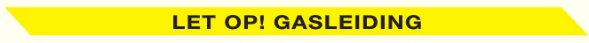 RUBAN D'AVERTISSEMENT, LET OP!  GASLEID.