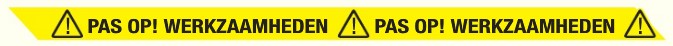 RUBAN DE BALISAGE, PAS OP! WERKZAAMHEDEN